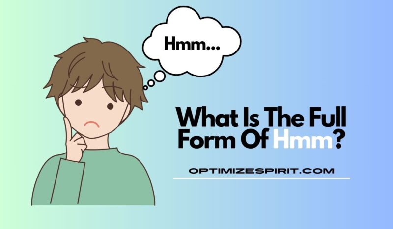 Know What Is The Full Form Of Hmm?