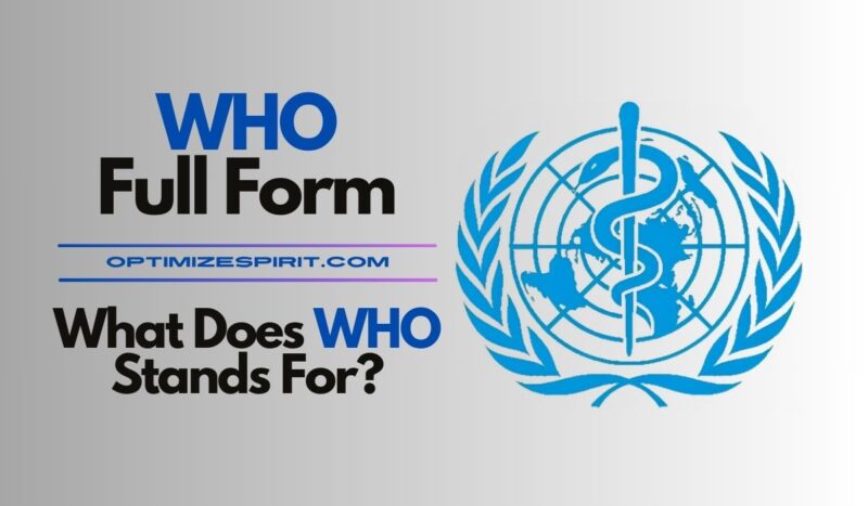 Who Full Form: What Does WHO Stands For?