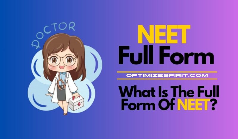 NEET Full Form: What Is The Full Form Of NEET?