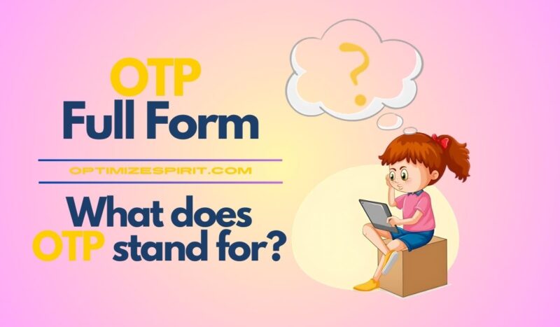 OTP Full Form: What does OTP stand for?