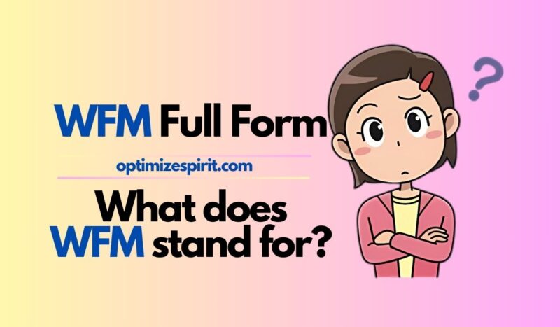 WFM Full Form: What does WFM stand for?