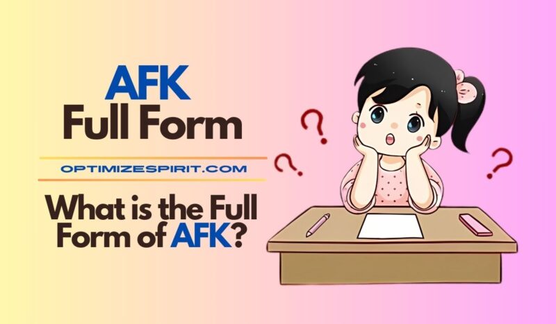 AFK Full Form: What is the Full Form of AFK?